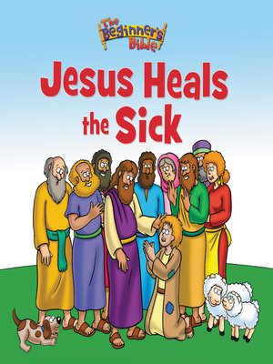 cover image of The Beginner's Bible Jesus Heals the Sick